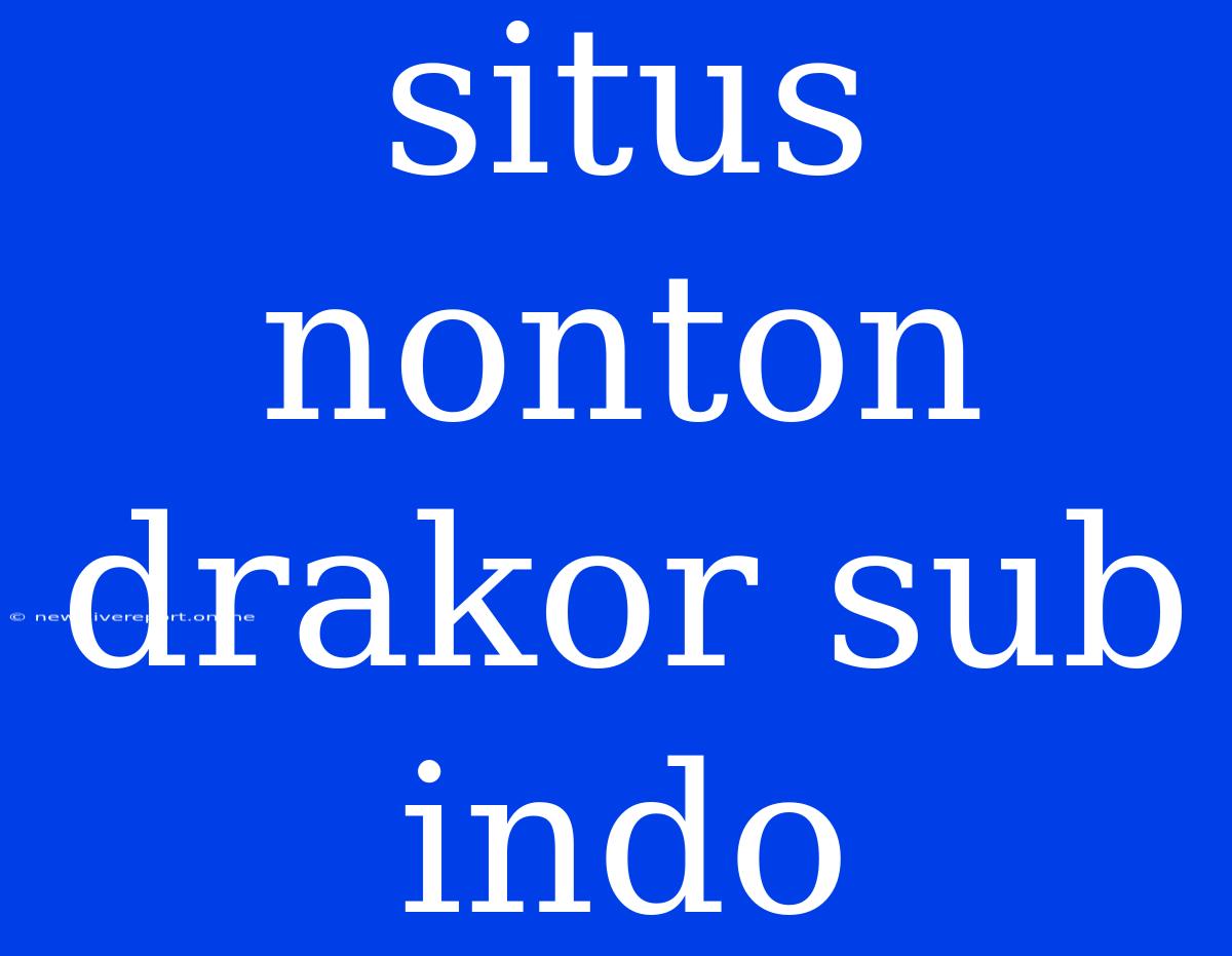 Situs Nonton Drakor Sub Indo