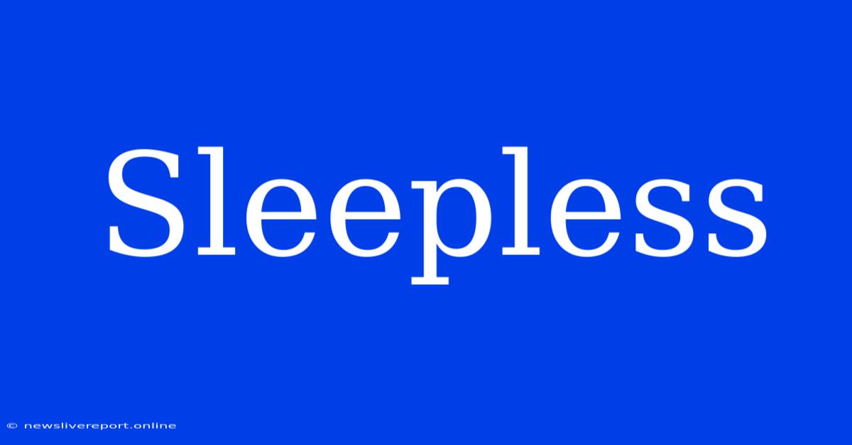 Sleepless