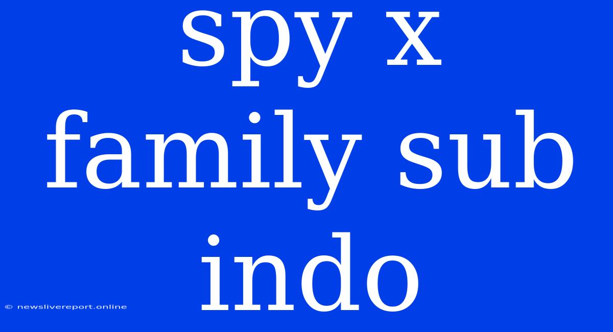 Spy X Family Sub Indo