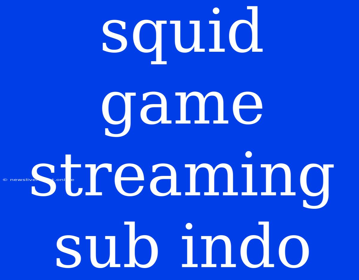 Squid Game Streaming Sub Indo