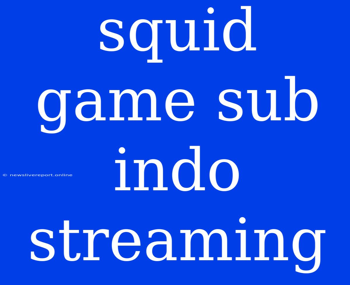 Squid Game Sub Indo Streaming