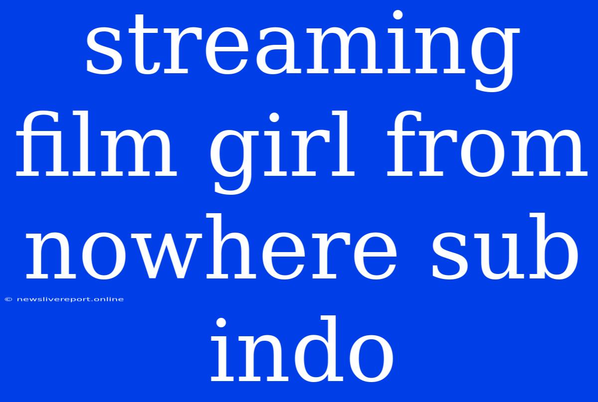 Streaming Film Girl From Nowhere Sub Indo