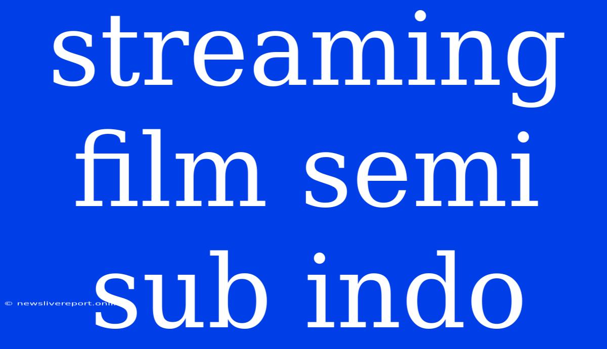 Streaming Film Semi Sub Indo