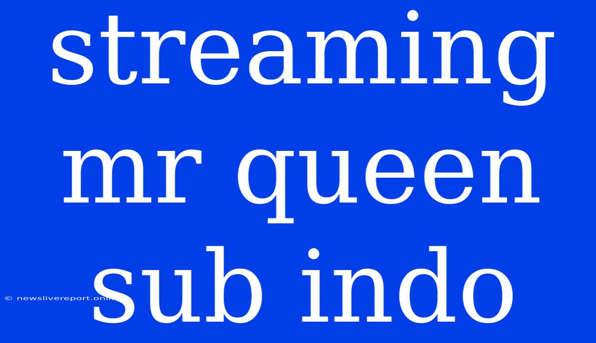 Streaming Mr Queen Sub Indo