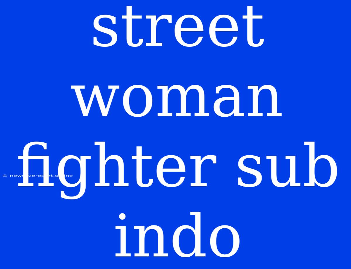 Street Woman Fighter Sub Indo