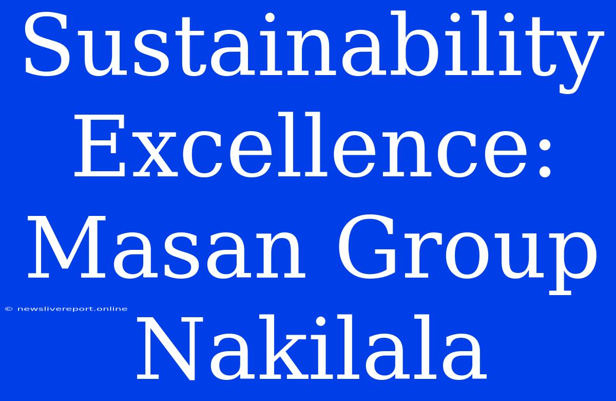 Sustainability Excellence: Masan Group Nakilala