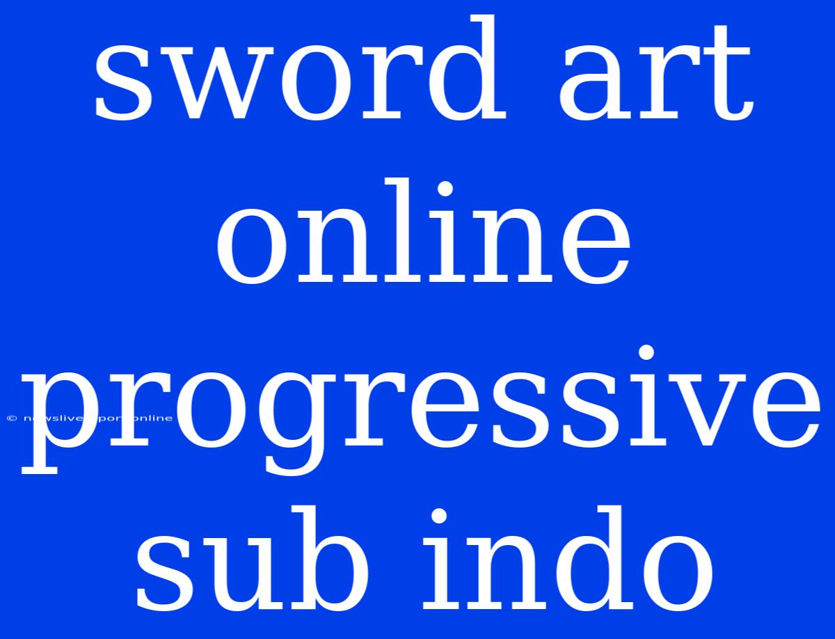 Sword Art Online Progressive Sub Indo