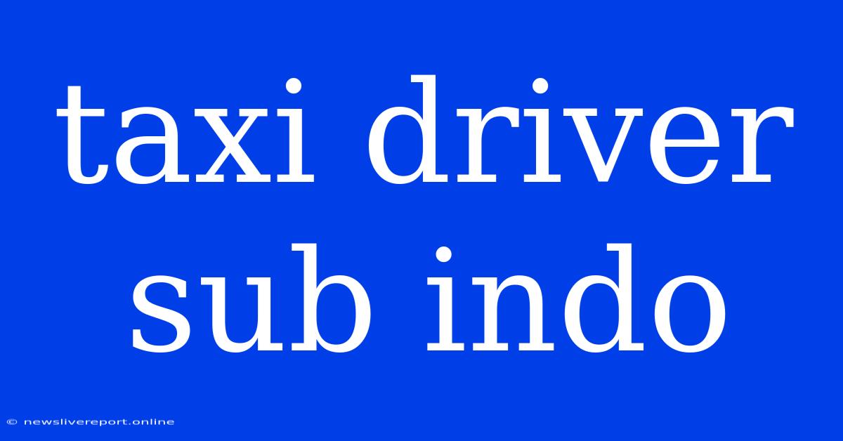 Taxi Driver Sub Indo