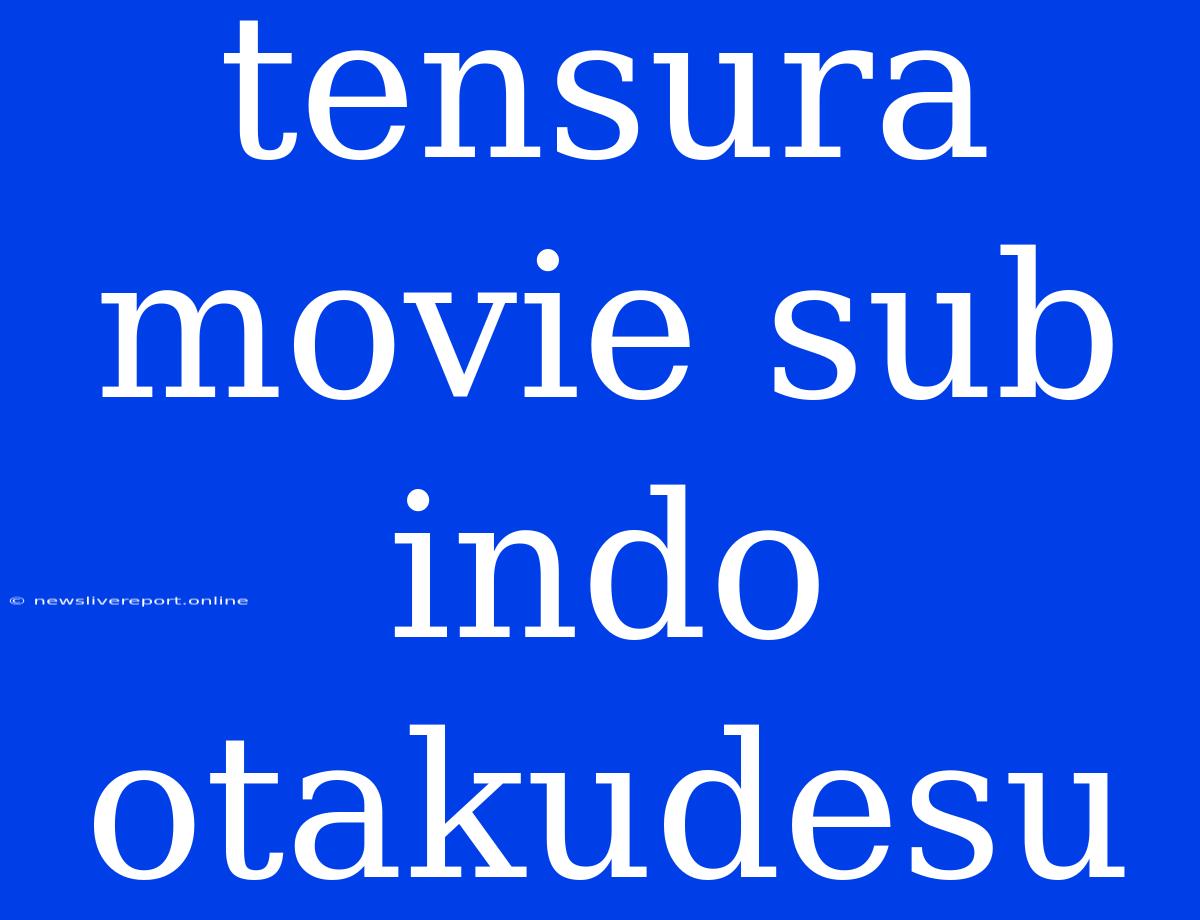 Tensura Movie Sub Indo Otakudesu