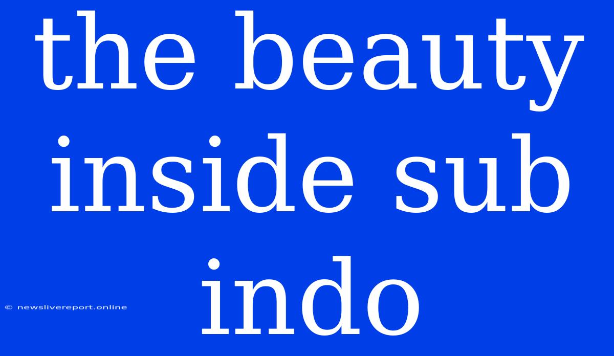 The Beauty Inside Sub Indo