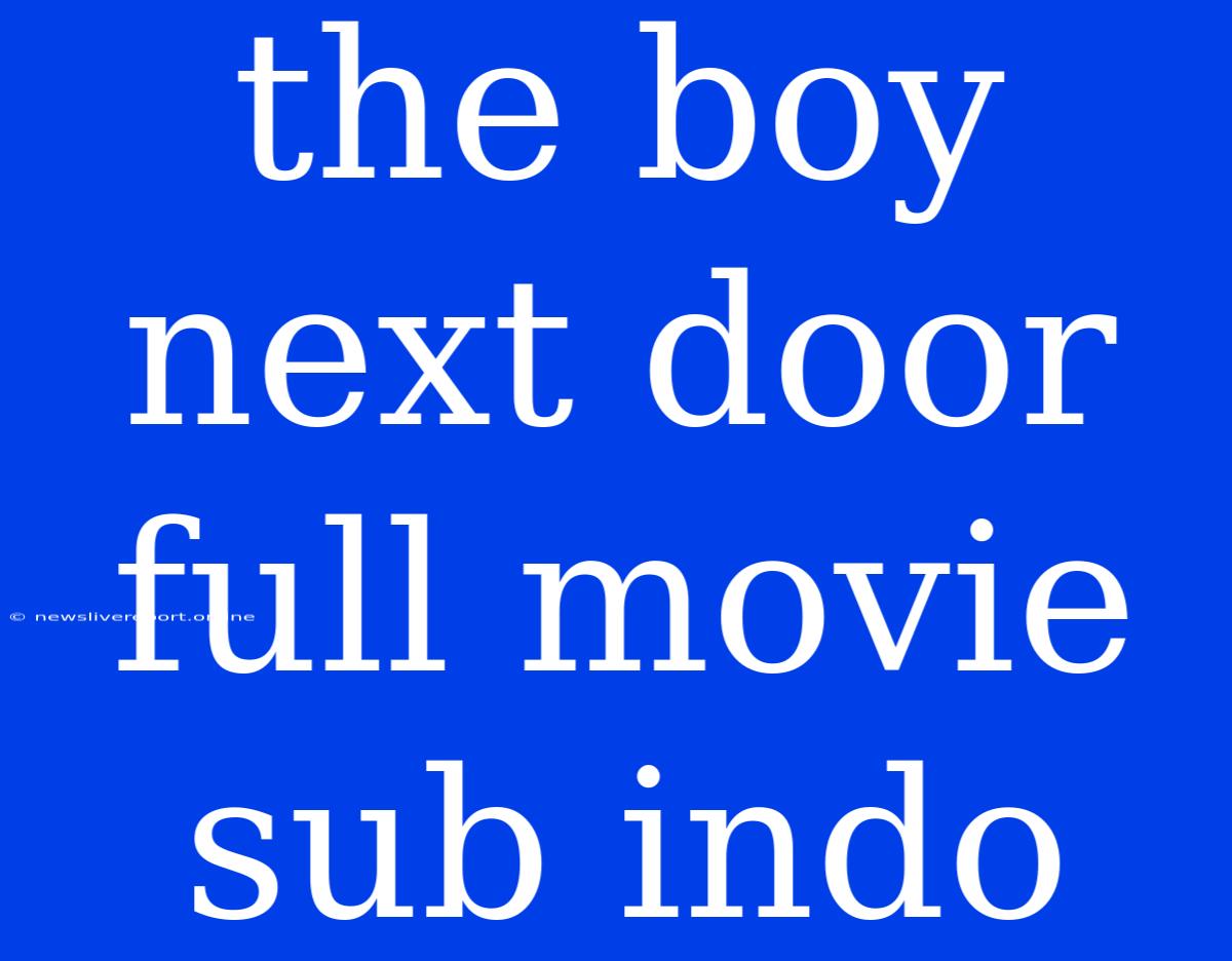 The Boy Next Door Full Movie Sub Indo