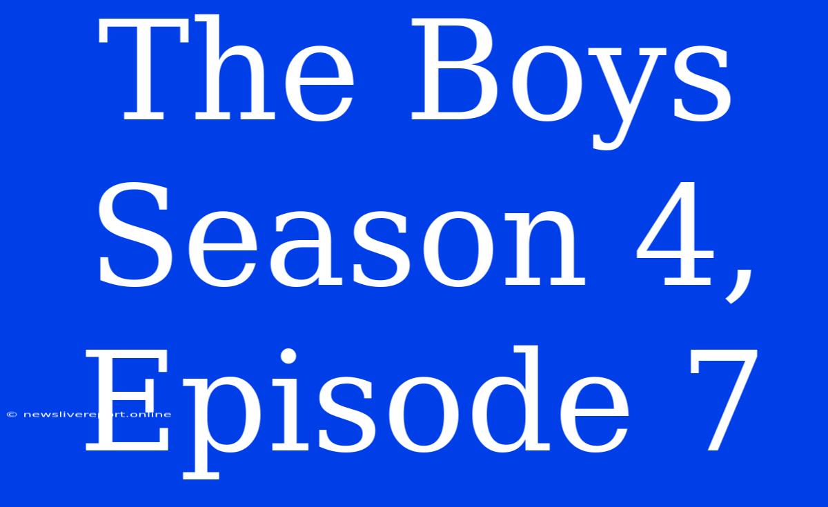 The Boys Season 4, Episode 7