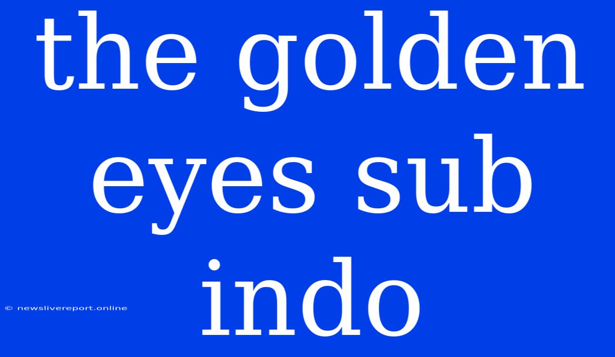 The Golden Eyes Sub Indo