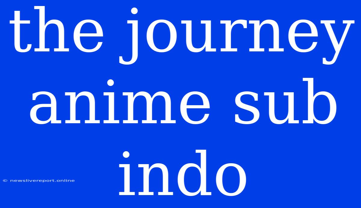 The Journey Anime Sub Indo