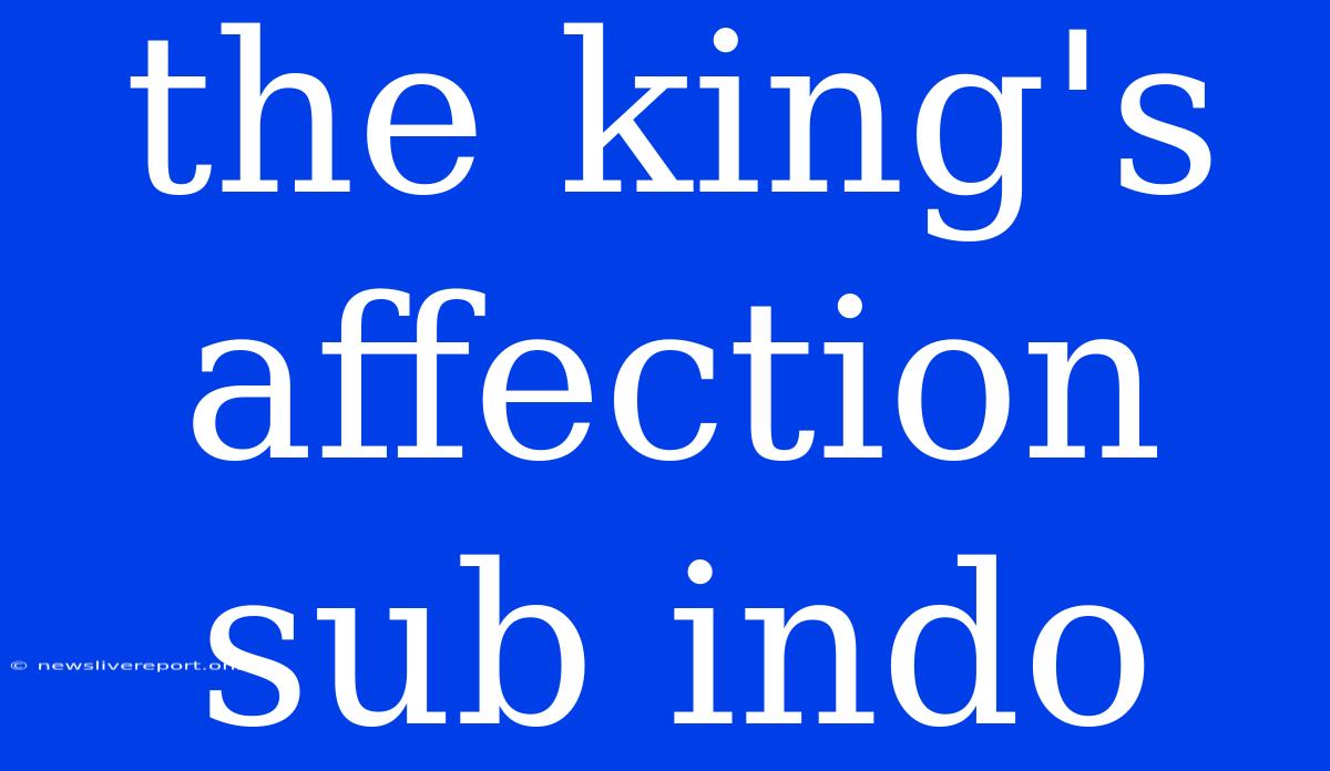 The King's Affection Sub Indo