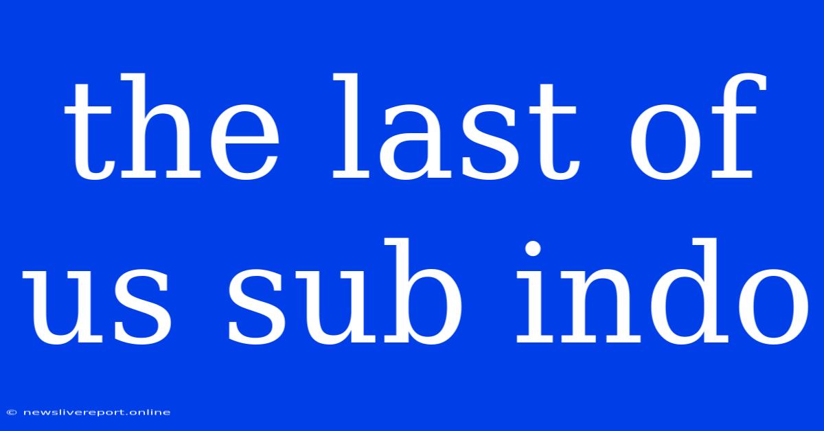 The Last Of Us Sub Indo