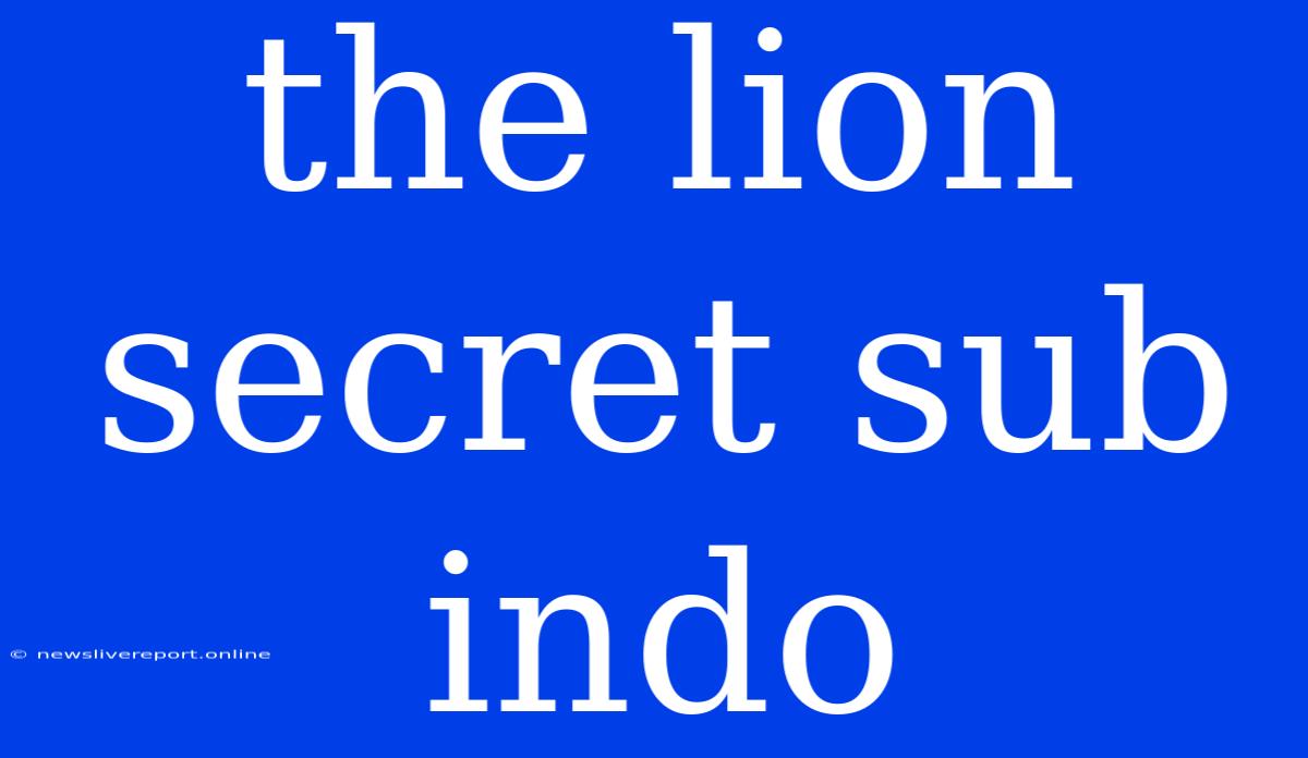 The Lion Secret Sub Indo