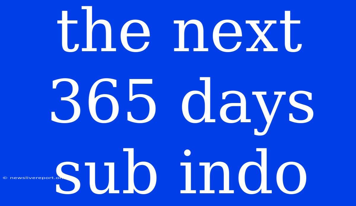 The Next 365 Days Sub Indo