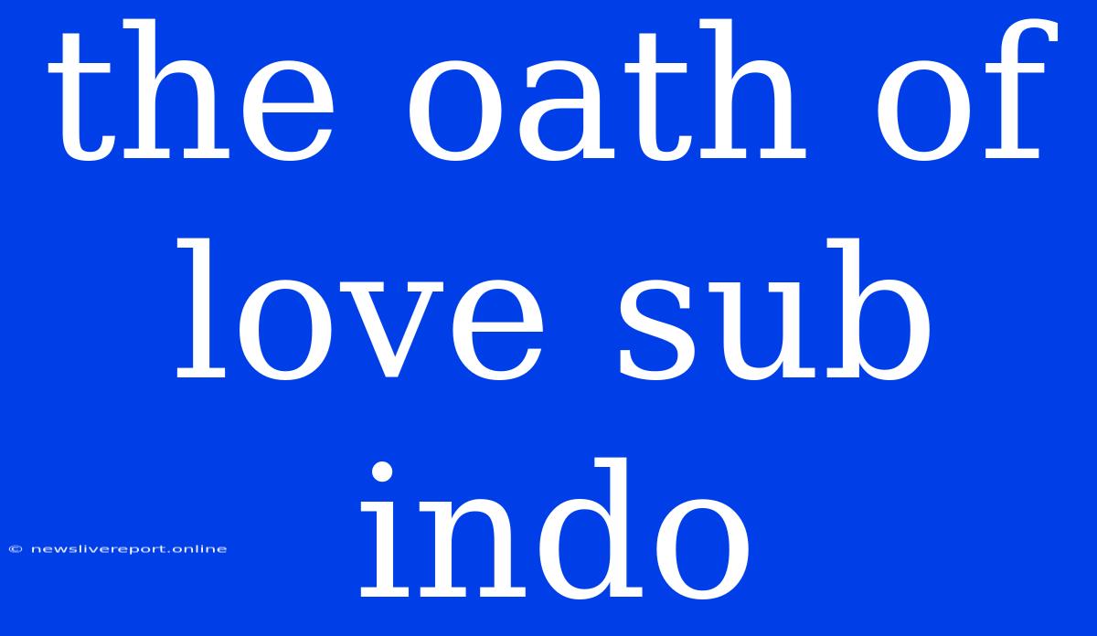 The Oath Of Love Sub Indo