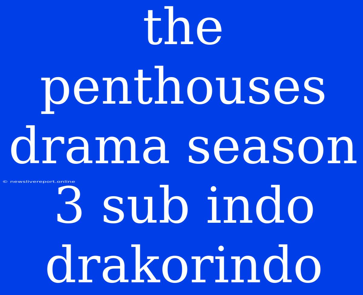 The Penthouses Drama Season 3 Sub Indo Drakorindo