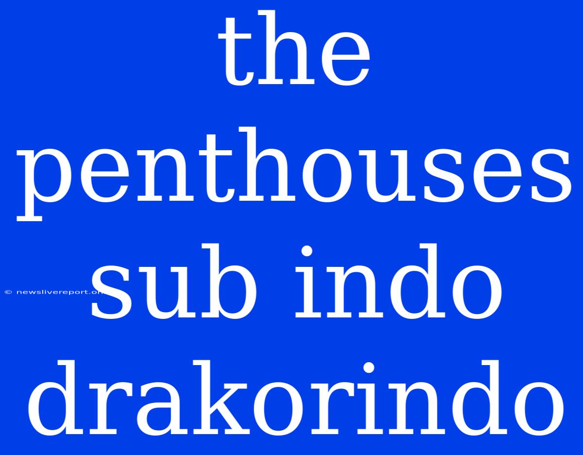 The Penthouses Sub Indo Drakorindo