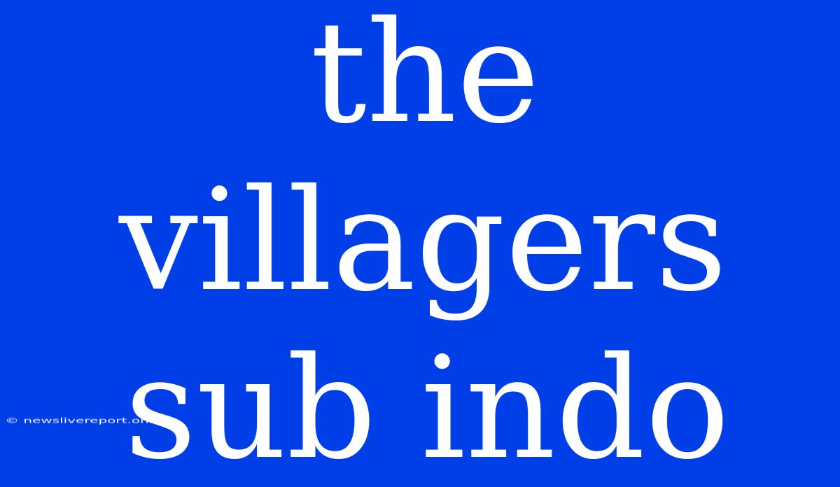 The Villagers Sub Indo