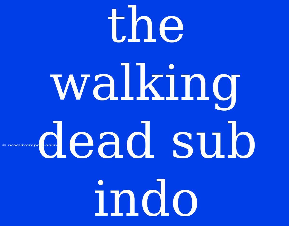 The Walking Dead Sub Indo