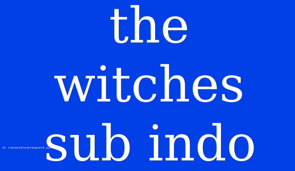 The Witches Sub Indo