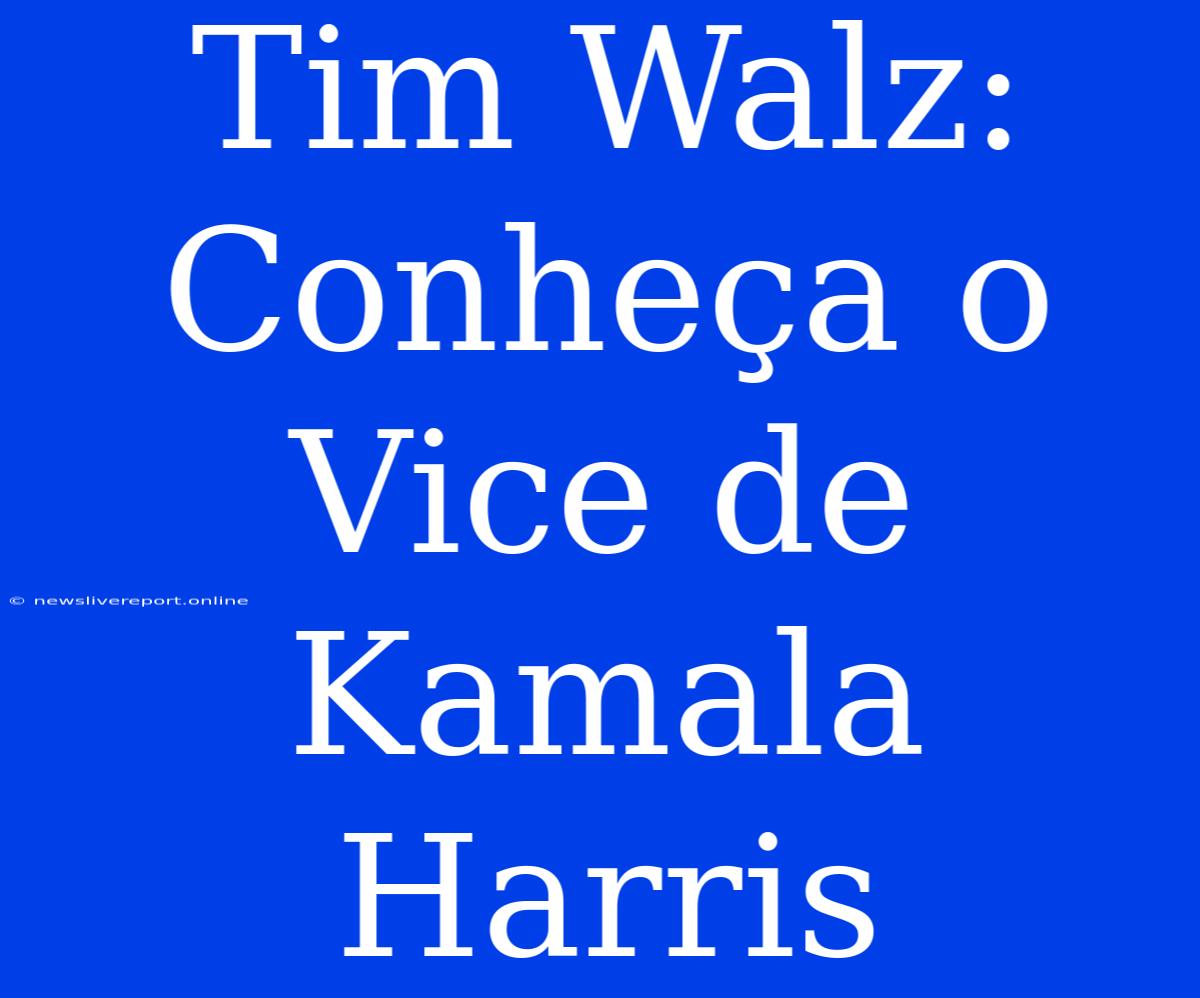 Tim Walz: Conheça O Vice De Kamala Harris