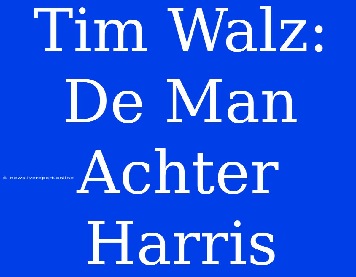 Tim Walz: De Man Achter Harris