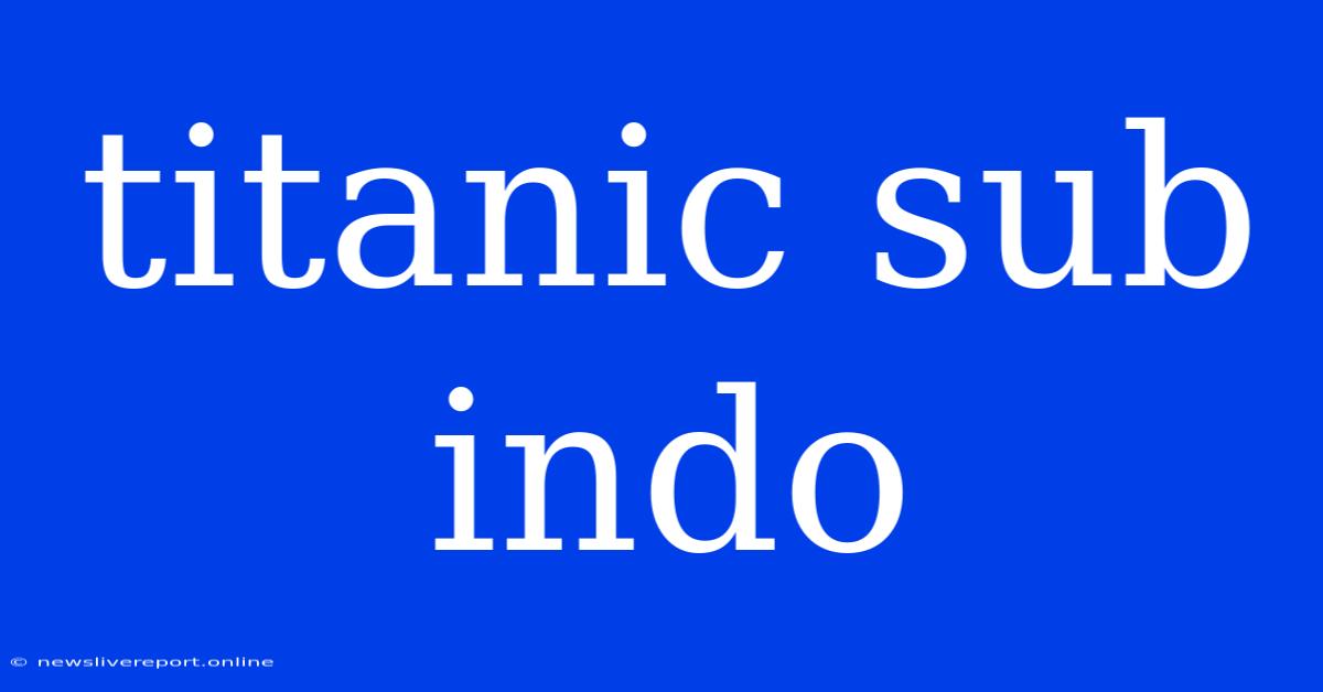 Titanic Sub Indo