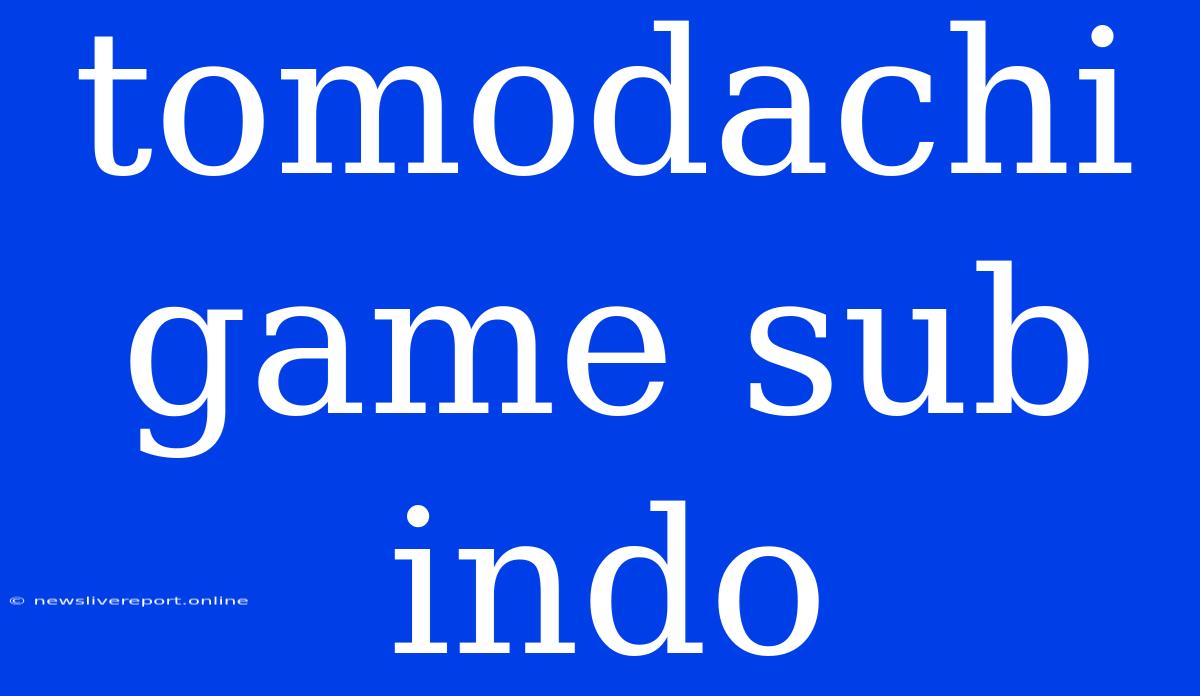 Tomodachi Game Sub Indo