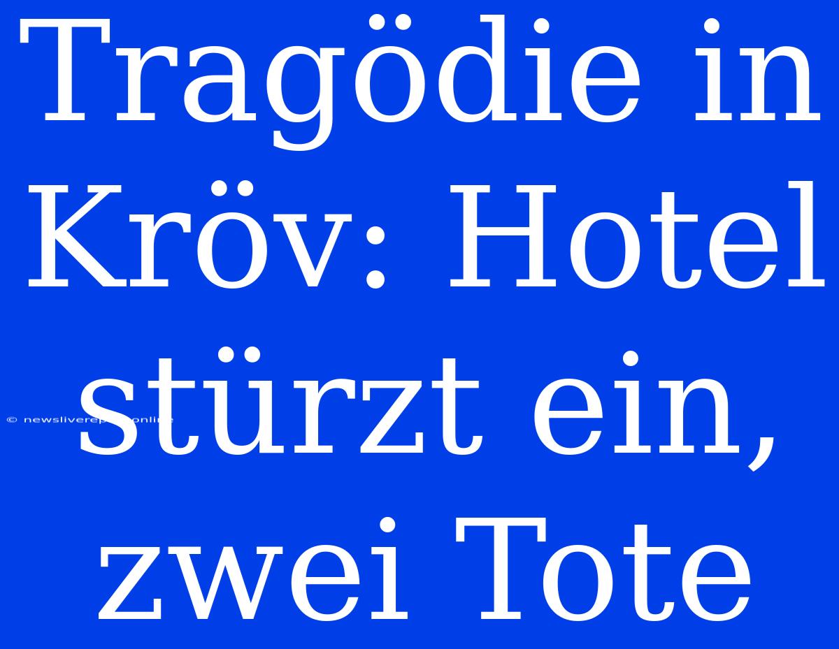 Tragödie In Kröv: Hotel Stürzt Ein, Zwei Tote