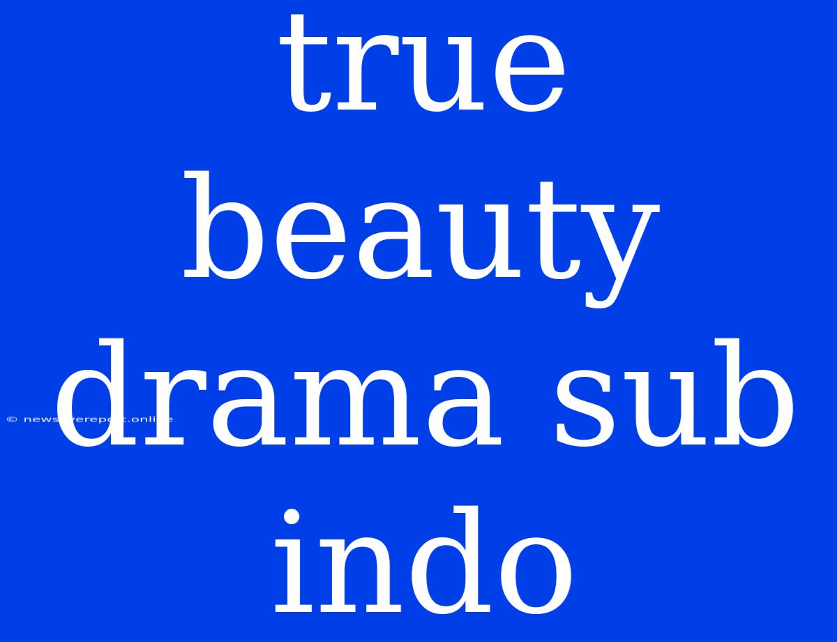 True Beauty Drama Sub Indo