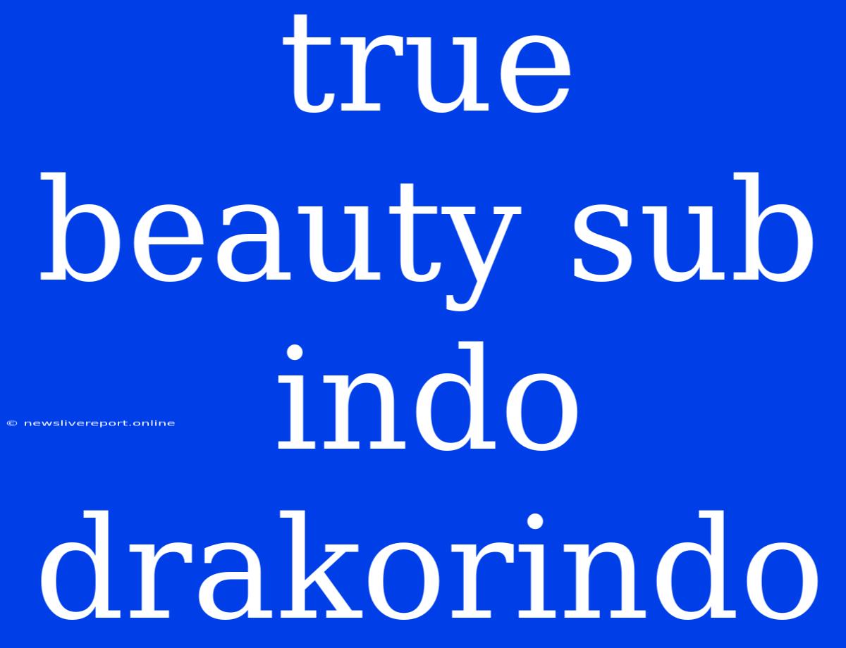 True Beauty Sub Indo Drakorindo