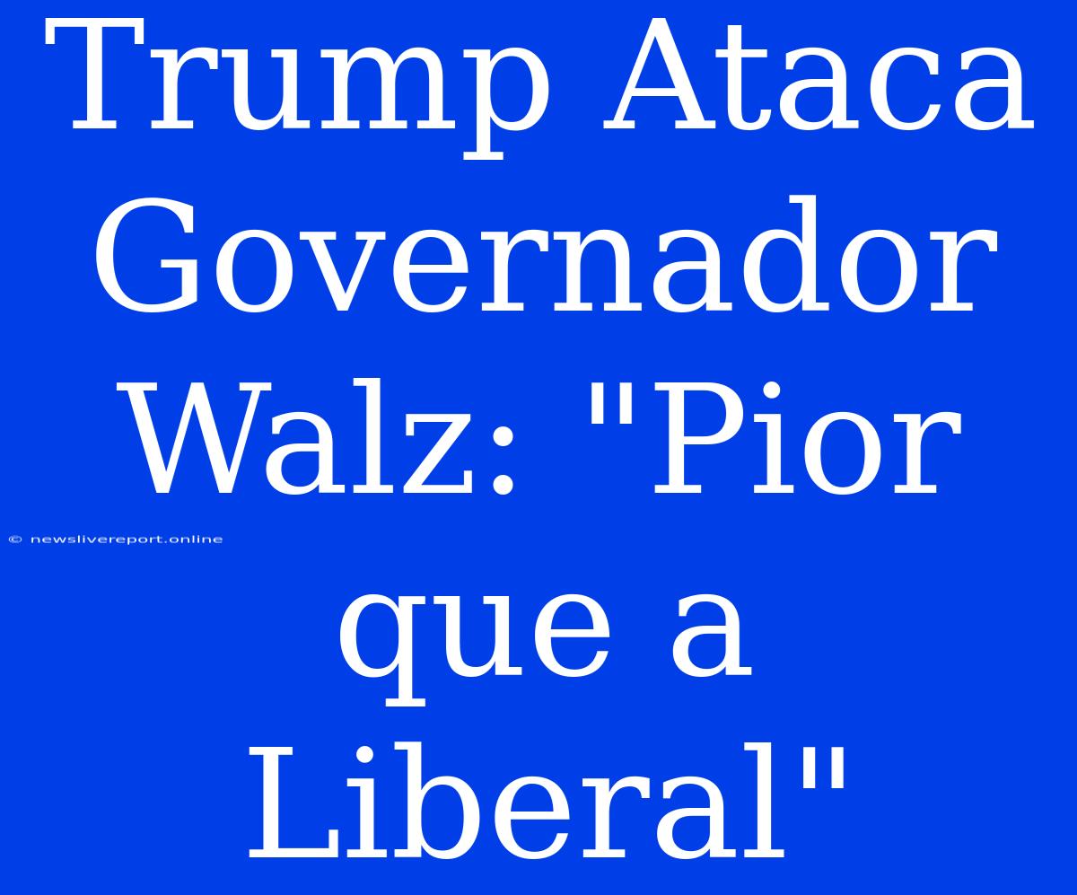 Trump Ataca Governador Walz: 