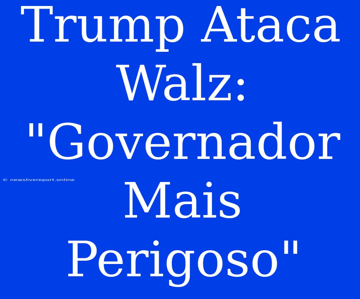 Trump Ataca Walz: 