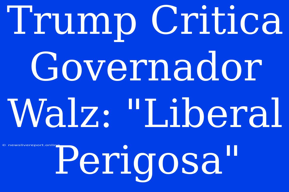 Trump Critica Governador Walz: 