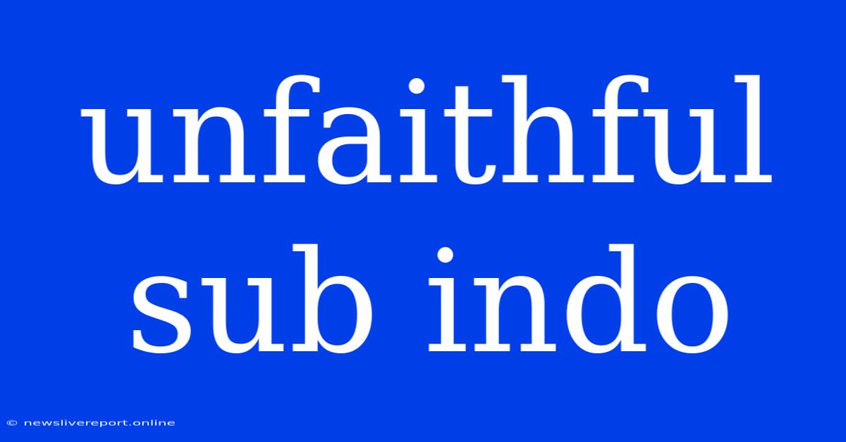 Unfaithful Sub Indo