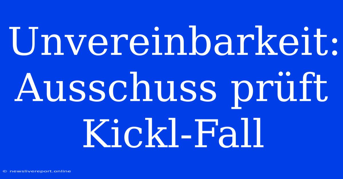 Unvereinbarkeit: Ausschuss Prüft Kickl-Fall