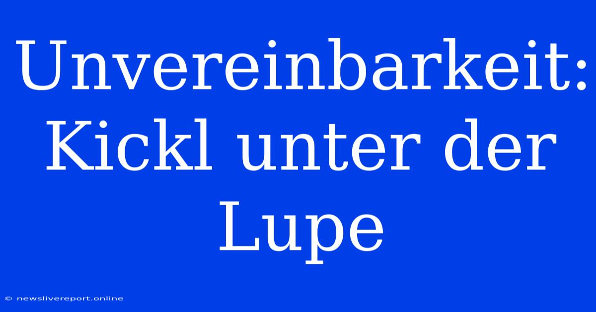 Unvereinbarkeit: Kickl Unter Der Lupe