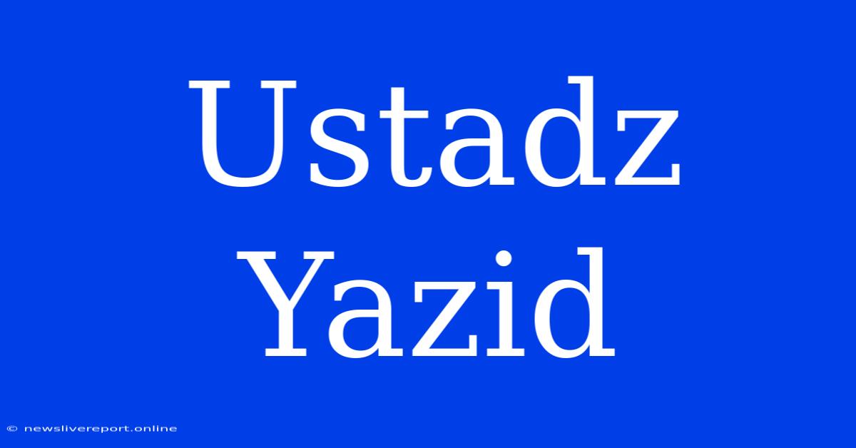 Ustadz Yazid