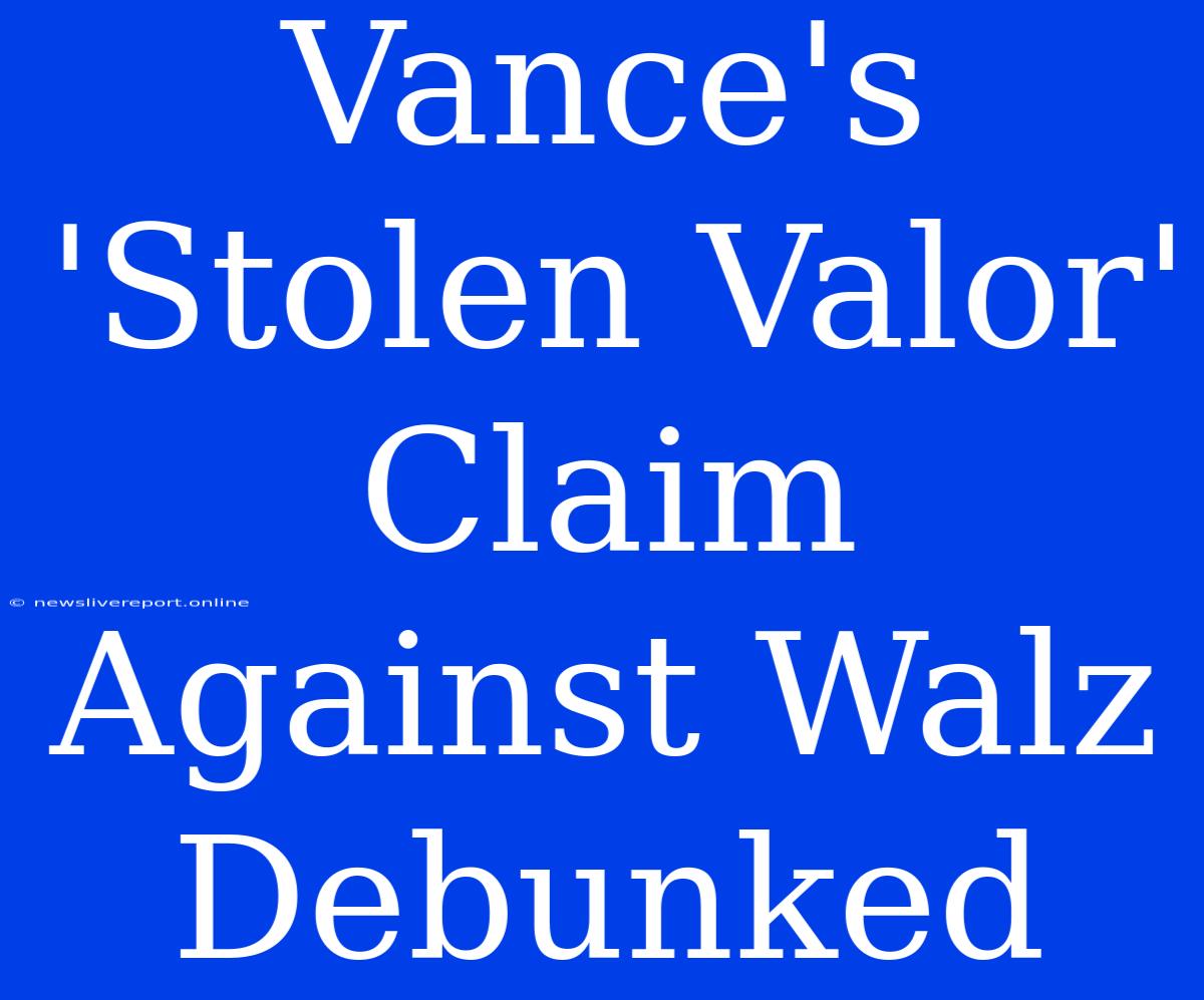 Vance's 'Stolen Valor' Claim Against Walz Debunked