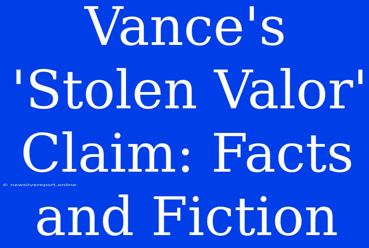 Vance's 'Stolen Valor' Claim: Facts And Fiction