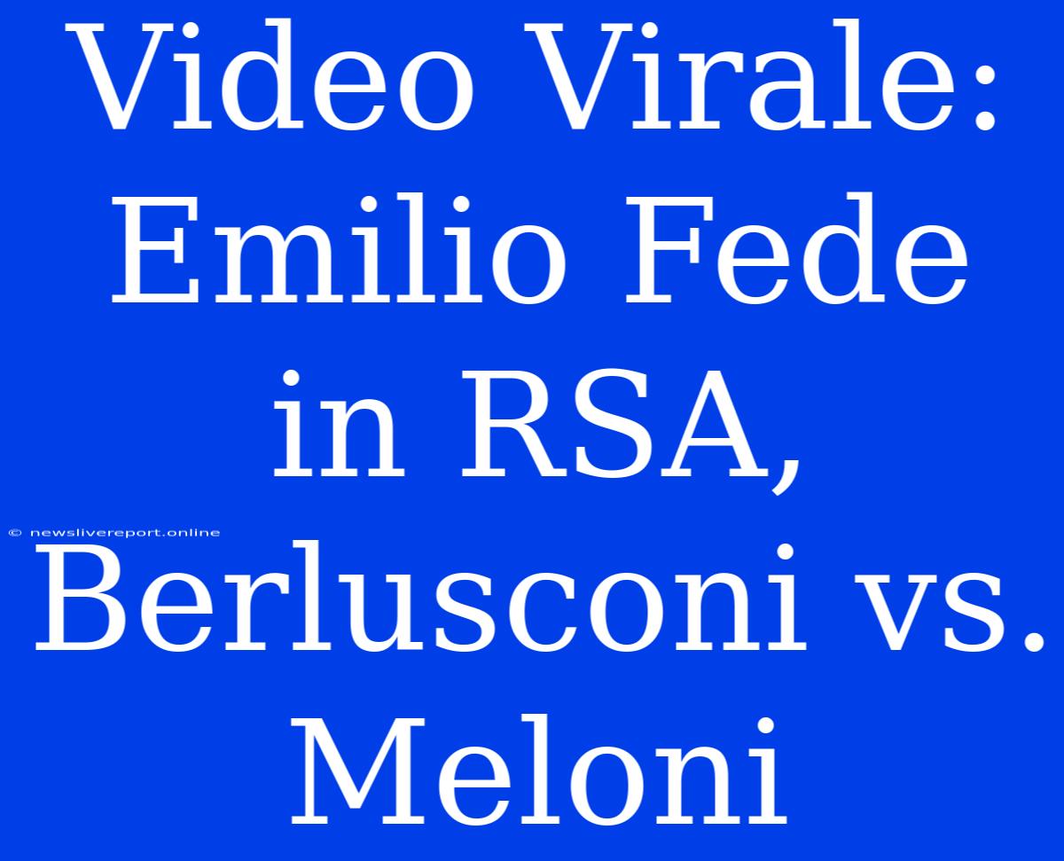 Video Virale: Emilio Fede In RSA, Berlusconi Vs. Meloni