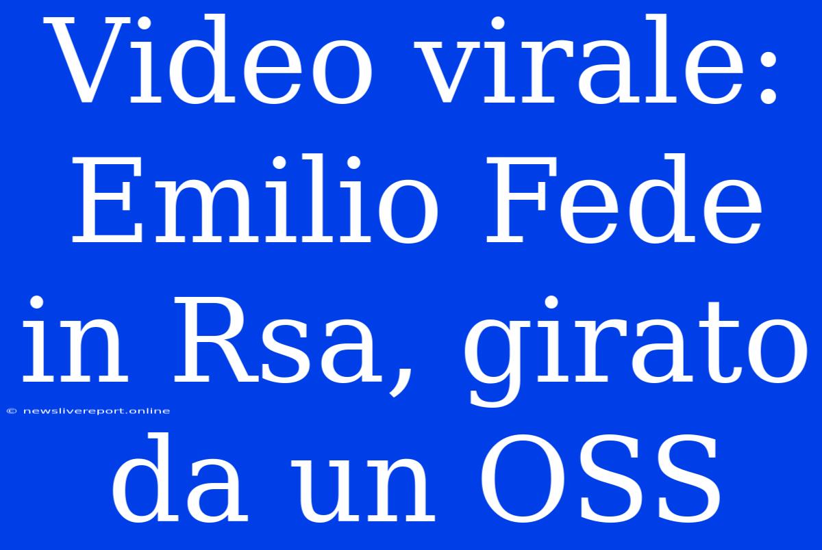 Video Virale: Emilio Fede In Rsa, Girato Da Un OSS