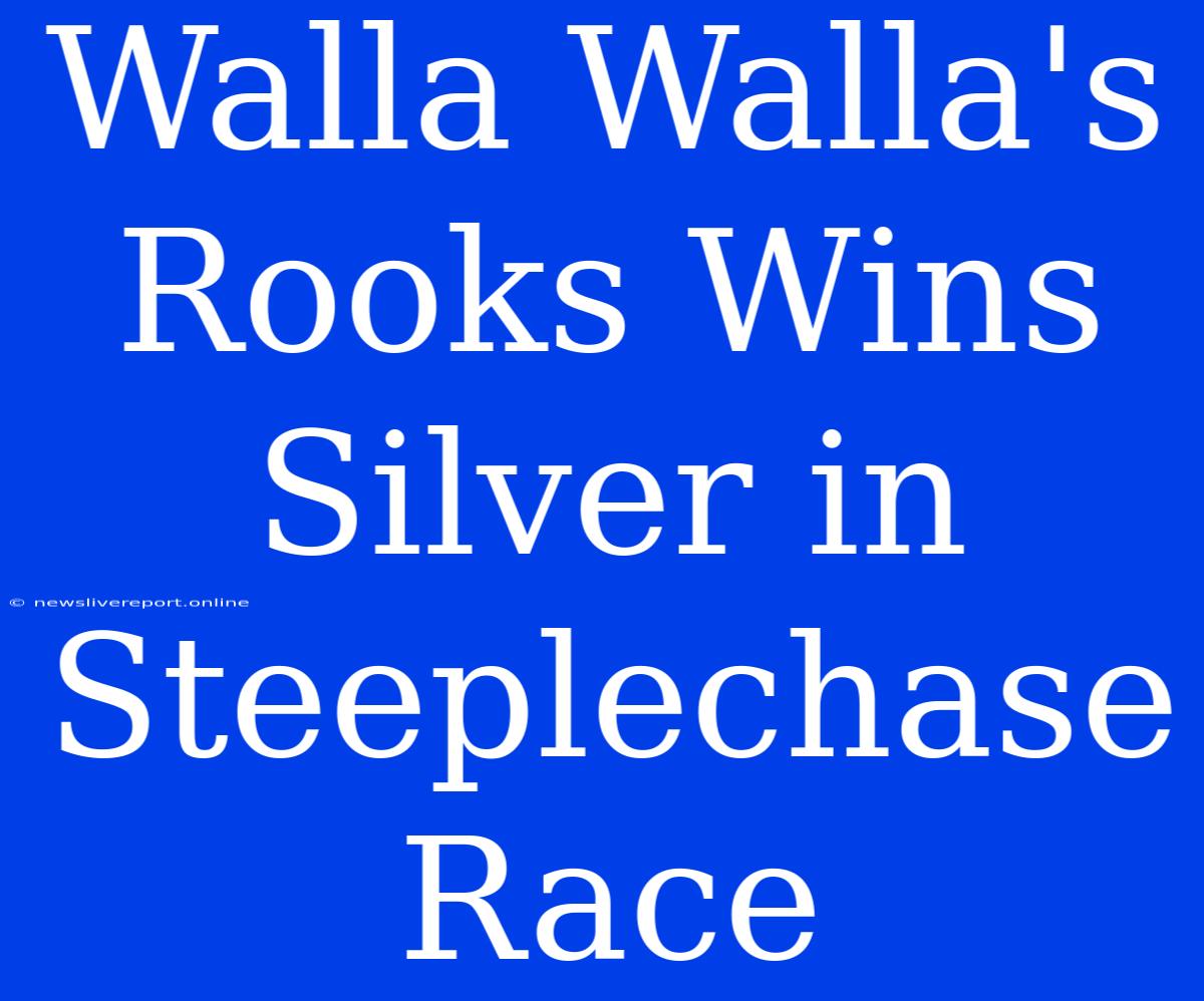 Walla Walla's Rooks Wins Silver In Steeplechase Race