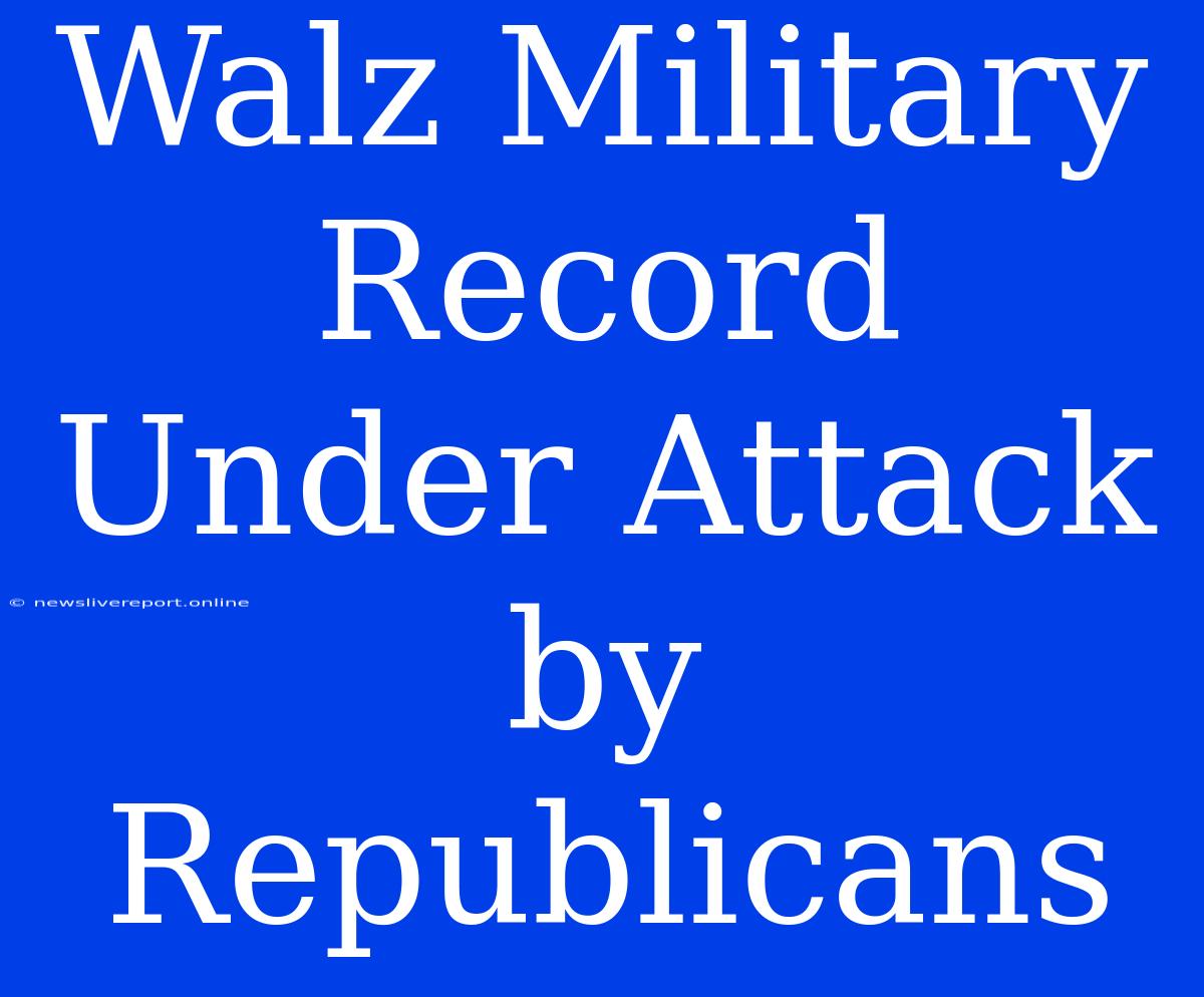 Walz Military Record Under Attack By Republicans