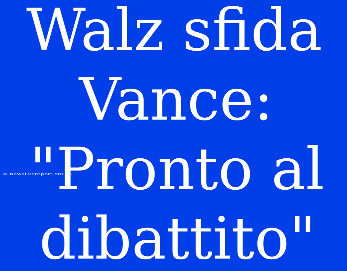 Walz Sfida Vance: 