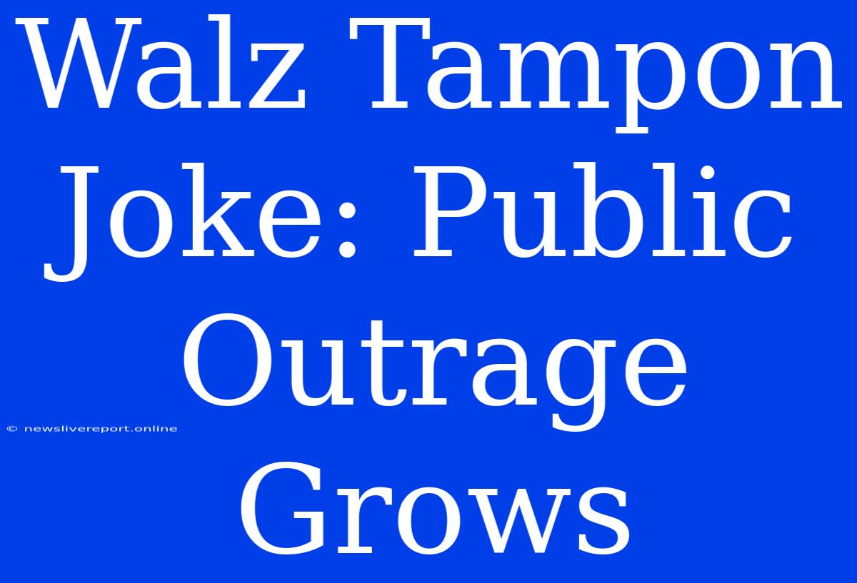 Walz Tampon Joke: Public Outrage Grows